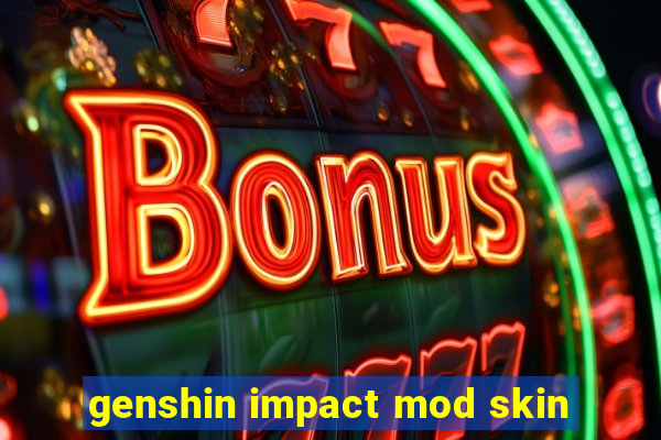 genshin impact mod skin